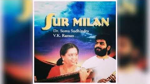 Thumbnail of Mohanakalyani Thillana - Dr.Suma Sudhindra (Veena) and V.K.Raman (Flute) - Sur Milan (2000)