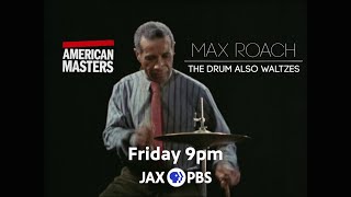 American Masters Max Roach:The Drum Also Waltzes 9 p.m. October 6 onJax PBS