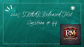2025 Algebra 1 STAAR Released Test Q#44 - A1.10.E [R]