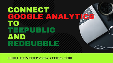 Link GOOGLE ANALYTICS in TEEPUBLIC and REDBUBBLE