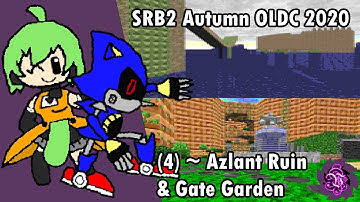 SRB2 Autumn OLDC | (4) ~ Azlant Ruin & Gate Garden