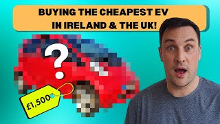 I bought the Cheapest EV in the UK & Ireland!