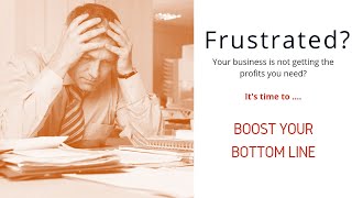 Increase Your Business Profits ... Improve Your Bottom-line!