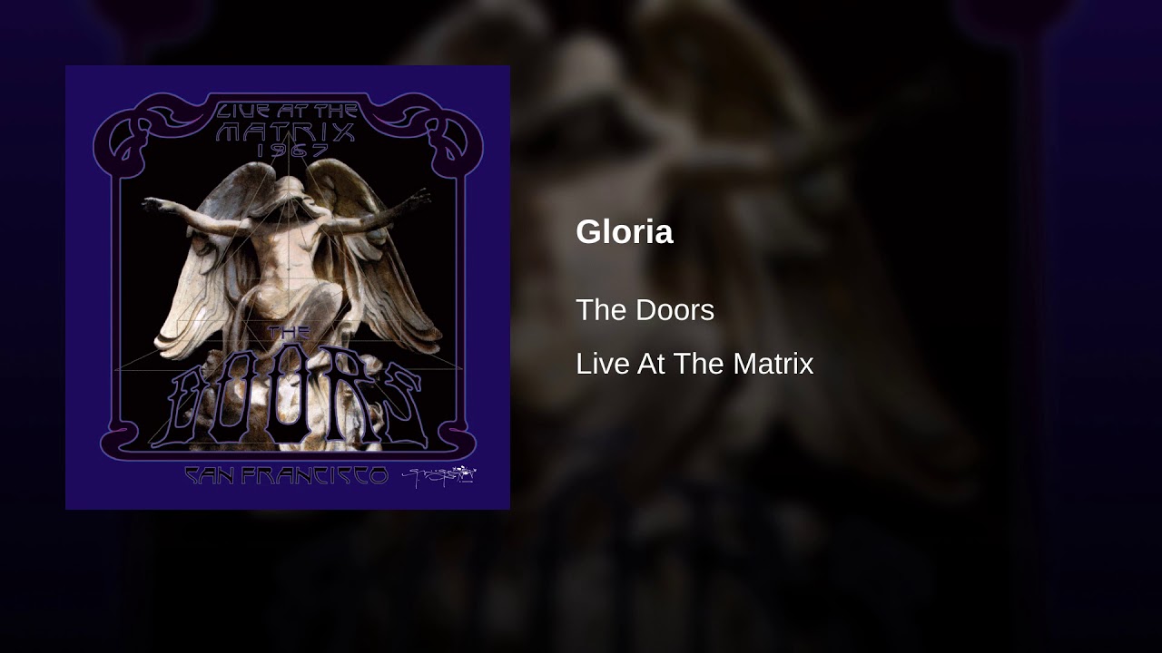 The Doors - Gloria (Live at Matrix) HQ-320 - YouTube