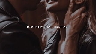 To whatever end, Fireheart  aelin and rowan playlist