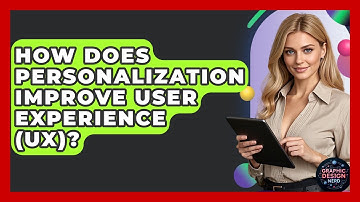 How Does Personalization Improve User Experience (UX)? - Graphic Design Nerd