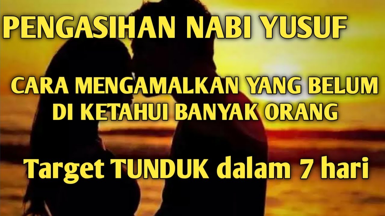 Pengasihan Surat Yusuf Ayat 4 Cara Mengamalkan Yang Tidak Banyak Orang Tahu 7 Hari Target Tunduk Youtube