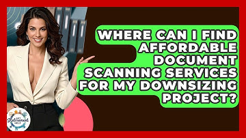 Where Can I Find Affordable Document Scanning Services For My Downsizing Project?
