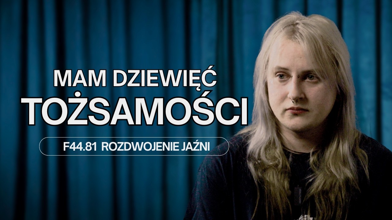 Rozdwojenie jaźni: Jak to jest żyć z 9 tożsamościami? |… — Transcript
