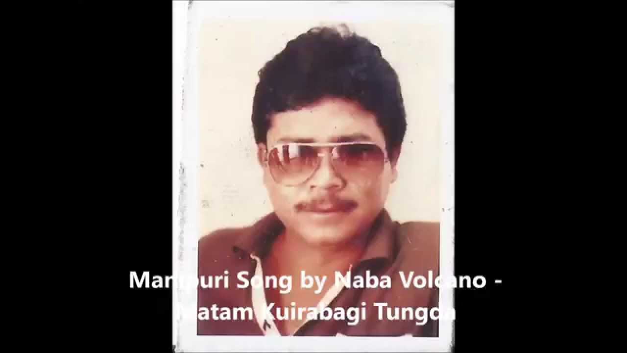 Manipuri Song by Naba Volcano   Matam Kuirabagi Tungda