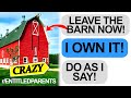 r/Entitledparents Get Out Of My Barn NOW!