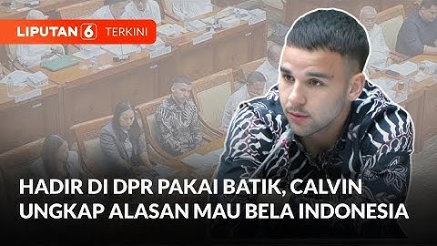 Calvin Verdonk Ungkap Alasan Ingin Bela Timnas Indonesia Saat Hadir di Komisi III DPR | Liputan 6