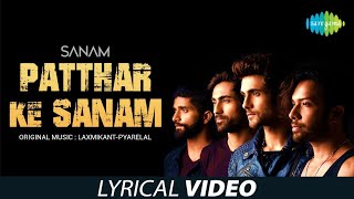 Video thumbnail of "Patthar Ke Sanam | Lyrical | SANAM | Official Video"