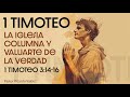 1 Timoteo 3:14-16 "La Iglesia columna y valuarte de la verdad" - Pastor Ricardo Valdez