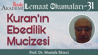 Kuranın Ebedilik Mucizesi - Lemaat Okumaları-31 Prof. Dr. Mustafa Ekinci