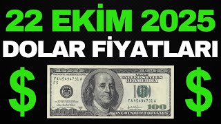 Dolar Fiyatları - 22 Ekim 2025
