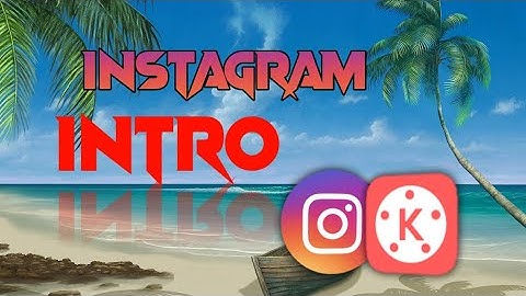 How to create Awesome Instagram Intro for YouTube in KineMaster | Kinemaster tutorial
