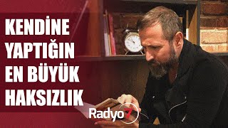 Kendine Yaptığın En Büyük Haksızlık - TALHA BORA ÖGE