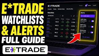 How to configure E TRADE watchlists and alerts for research productivity - Full Guide