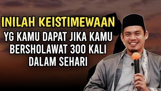 KEISTIMEWAAN SHOLAWAT 300 KALI DALAM SEHARI‼️BUYA ARRAZY HASYIM