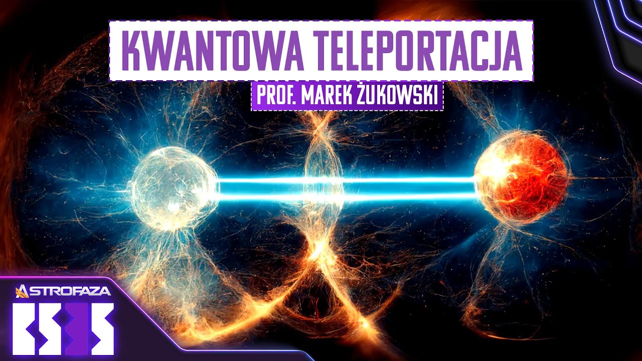 Jak naprawdę działa teleportacja kwantowa? - prof. Marek Żukowski - BS3S