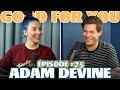 Ep #75: ADAM DEVINE | Good For You Podcast with Whitney Cummings