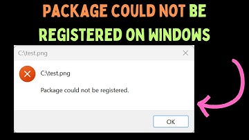 How to Fix Package could not be registered on Windows 11