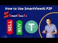 Tutorial 1  how to use smartviewai p2p as a merchant  smartviewai secure buy and sell guide