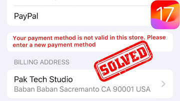 Fixed✅Your payment method is not valid in this store Please enter a new payment method iPhone iOS 17