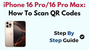 iPhone 16 Pro/16 Pro Max: How To Scan QR Codes