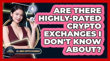Are There Highly-rated Crypto Exchanges I Don