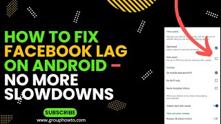 How to Fix Facebook Lag on Android – No More Slowdowns
