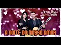 Renata & Juninho - A NOITE DO NOSSO AMOR