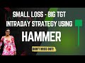 Easiest Intraday Strategy using Hammer!!!