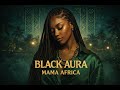 Black Aura Mama Africa Deep AfroHouse