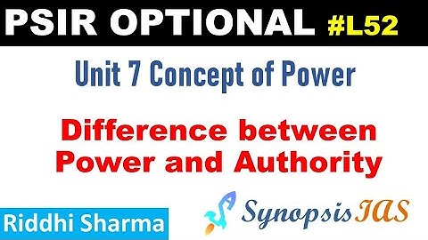 PSIR Optional lectures | L52 Difference between Power and Authority | Unit 7 Concept of Power