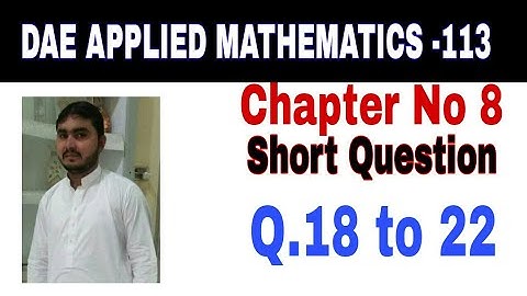 DAE Math 113|| 1st year || Applied Mathematics- 113||Chapter 8 ||Short Questions ||Question 18 to 22