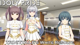 White Resolve Full Story | TRINITYAiLE Chapters | Extra Arc | IDOLY PRIDE