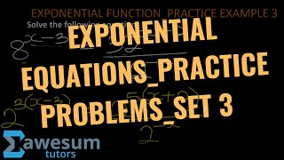 HOW TO SOLVE EXPONENTIAL EQUATION_PRACTICE PROBLEMS (SET 3) | ALGEBRA| MATHS| AWESUM TUTORS