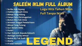 Saleem Iklim Full Album 🎧 | Lagu Hits Slow Rock Malaysia Tahun 90an (Full Tanpa Iklan)