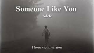 Adele - Someone Like You ( 1 hour violin for relaxation, stress relief, study, sleep )