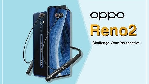 OPPOReno2 - Challenge Your Perspective