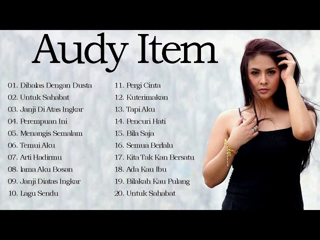 lagu terbaik dari Audy Item - Kompilasi Lagu Terbaik Audy - Full Album class=
