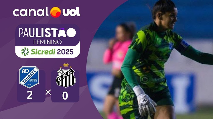 TAUBATÉ 2 X 0 SANTOS: WATCH THE BEST MOMENTS OF THE WOMEN'S PAULISTÃO GAME