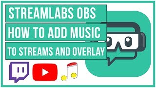 Streamlabs OBS - How To Add Music To Your Stream and Overlays