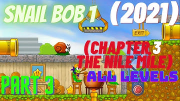 Snail Bob 1 All Levels(Chapter 3-The Nile Mile)Part 3