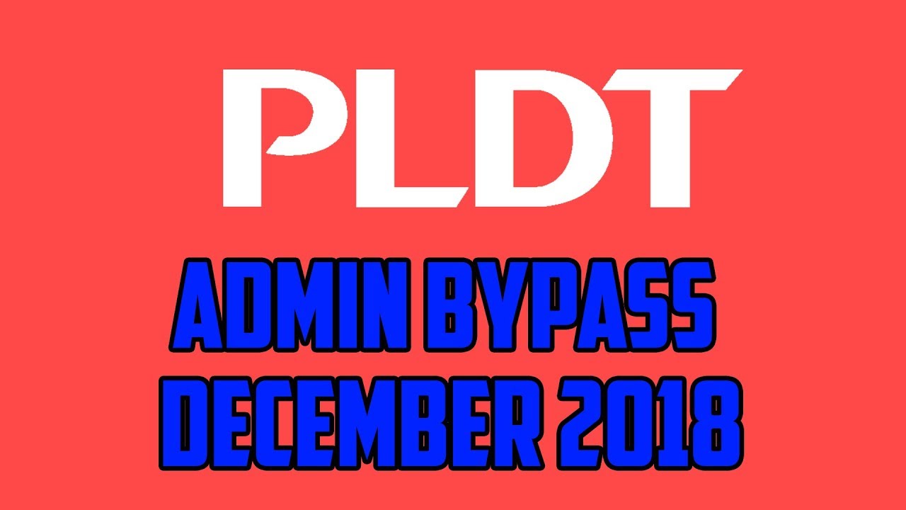 PLDT ADMIN BYPASS (WORKING DECEMBER 2018) YouTube