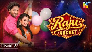 Raju Rocket | Episode 27 | Danish Taimoor, Sumbul Iqbal | HUM Comedy
