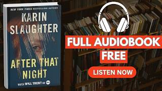 After That Night (Will Trent Book 11) by Karin Slaughter [ Full Audiobook Free ]