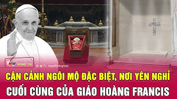 Nóng: Cận cảnh ngôi mộ đặc biệt, nơi yên nghỉ cuối cùng của Giáo hoàng Francis